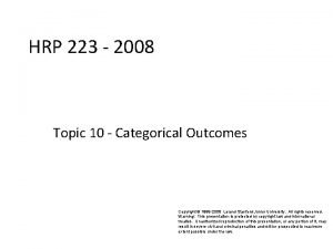 HRP 223 2008 Topic 10 Categorical Outcomes Copyright