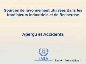 Sources de rayonnement utilises dans les Irradiateurs Industriels