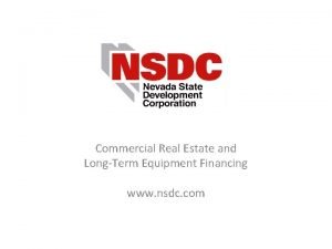 Commercial Real Estate and LongTerm Equipment Financing www