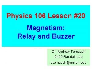 Physics 106 Lesson 20 Magnetism Relay and Buzzer