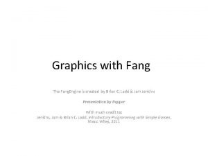 Graphics with Fang The Fang Engine is created