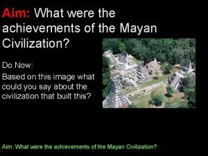 Achievements of the mayan civilization