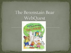 The Berenstain Bear Web Quest Illinois Learning Standards