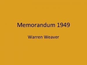 Memorandum 1949 Warren Weaver The attached memorandum on