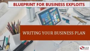 BLUEPRINT FOR BUSINESS EXPLOITS WRITING YOUR BUSINESS PLAN