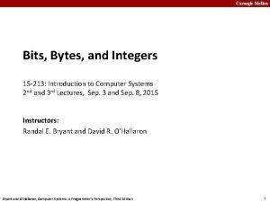 Carnegie Mellon Bits Bytes and Integers 15 213