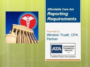 Affordable Care Act Reporting Requirements Presented by Winston