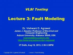 VLSI Testing Lecture 3 Fault Modeling Dr Vishwani