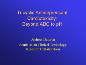 Tricyclic Antidepressant Cardiotoxicity Beyond ABC to p H
