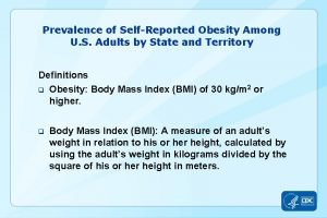 Prevalence of SelfReported Obesity Among U S Adults