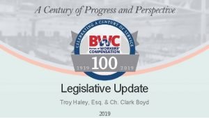 Legislative Update Troy Haley Esq Ch Clark Boyd