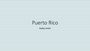 Puerto Rico Hailey Smith La Geograffia La Poblacion