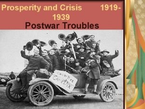 Prosperity and Crisis 1939 Postwar Troubles 1919 Economic