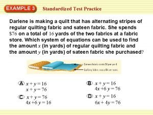 EXAMPLE 3 Standardized Test Practice Darlene is making