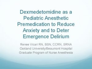 Dexmedetomidine as a Pediatric Anesthetic Premedication to Reduce