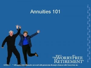 Annuities 101 WFR 99 2 All registered trademarks