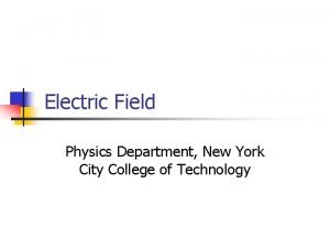 Electric Field Physics Department New York City College