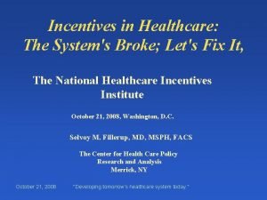 Incentives in Healthcare The Systems Broke Lets Fix