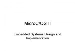 Micro COSII Embedded Systems Design and Implementation Micro