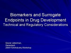 Biomarkers and Surrogate Endpoints in Drug Development Technical