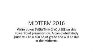 MIDTERM 2016 Write down EVERYTHING YOU SEE on