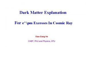 Dark Matter Explanation For epm Excesses In Cosmic