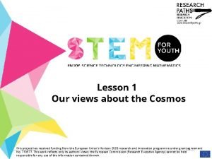 Lesson 1 Our views about the Cosmos This