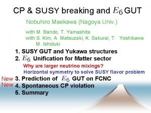 CP breaking and GUT Nobuhiro Maekawa Nagoya Univ
