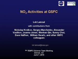 NO 2 Activities at GSFC Lok Lamsal with