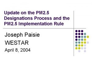 Update on the PM 2 5 Designations Process