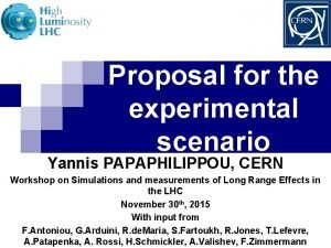 Proposal for the experimental scenario Yannis PAPAPHILIPPOU CERN