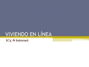VIVIENDO EN LNEA IC 3 Internet Terminologa de
