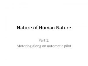 Nature of Human Nature Part 1 Motoring along