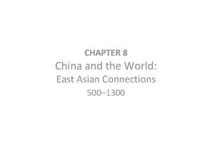 Chapter 8 china and the world east asian connections