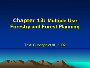 Chapter 13 Multiple Use Forestry and Forest Planning