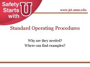 www jst umn edu Standard Operating Procedures Why