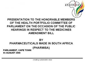 PRESENTATION TO THE HONORABLE MEMBERS OF THE HEALTH