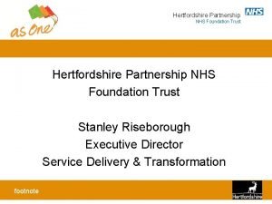 Hertfordshire Partnership NHS Foundation Trust Stanley Riseborough Executive