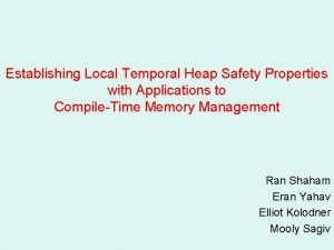 Establishing Local Temporal Heap Safety Properties with Applications