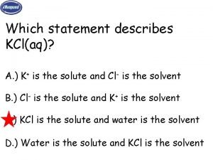 What statement describes kcl(aq)