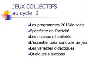 JEUX COLLECTIFS au cycle 2 Les programmes 2015le