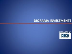 Diorama investments