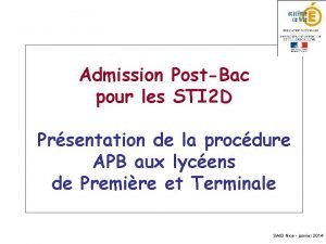 Admission PostBac pour les STI 2 D Prsentation