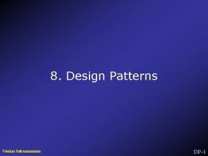 8 Design Patterns Venkat Subramaniam DP1 Design Patterns