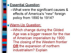 Essential Question Question What were the significant causes