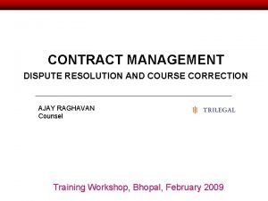 CONTRACT MANAGEMENT DISPUTE RESOLUTION AND COURSE CORRECTION AJAY