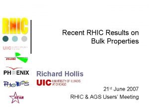 Recent RHIC Results on Bulk Properties Richard Hollis