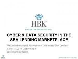 CYBER DATA SECURITY IN THE SBA LENDING MARKETPLACE