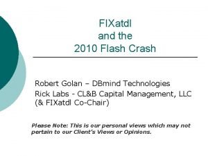 FIXatdl and the 2010 Flash Crash Robert Golan