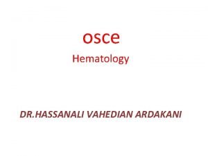 osce Hematology DR HASSANALI VAHEDIAN ARDAKANI Leukemia cells